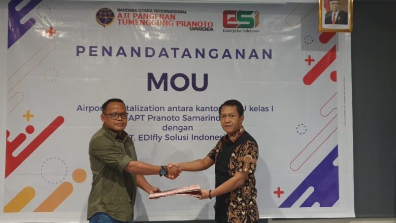 PT EDIfly Solusi Indonesia dan Bandara APT Pranoto Samarinda Lakukan Penandatanganan MOU Airport Digitalization